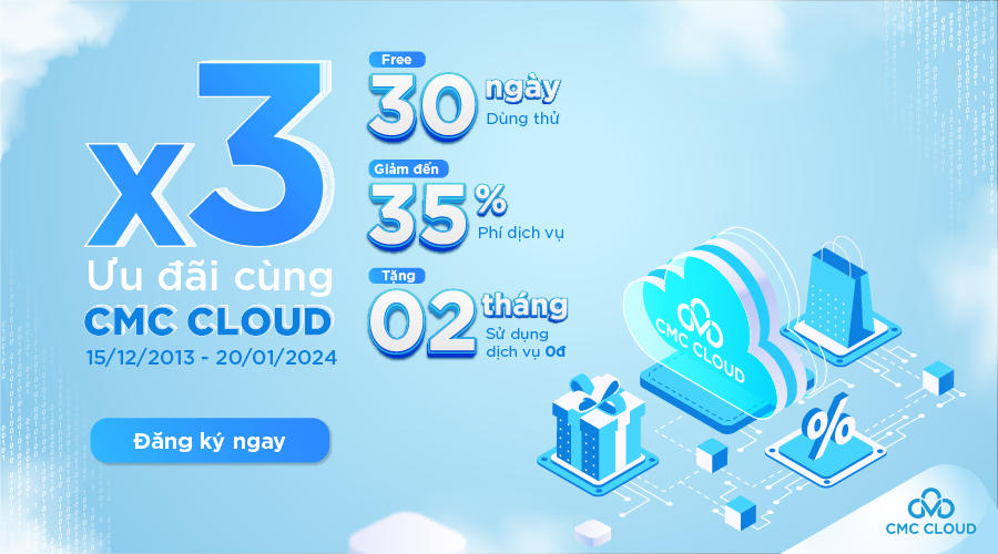 Banner [CTKM] Nhân 03 Ưu đãi cùng CMC Cloud