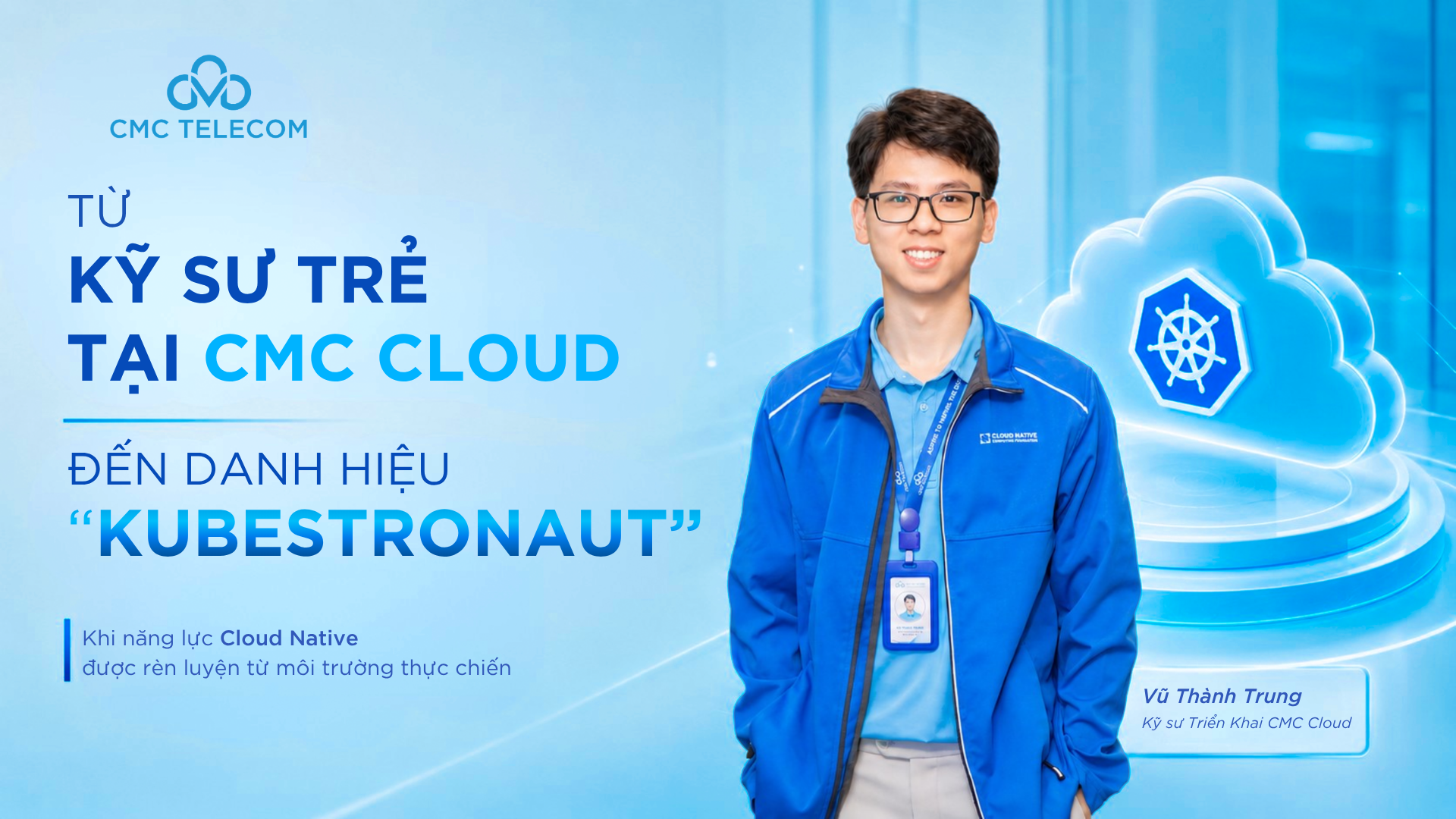 Từ kỹ sư trẻ tại CMC Cloud đến danh hiệu Kubestronaut